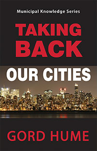 Taking Back Our Cities by Gord Hume