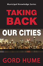 Taking Back Our Cities by Gord Hume