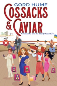 Cossacks & Caviar - A Samantha and the Sheriff Adventure by Gord Hume